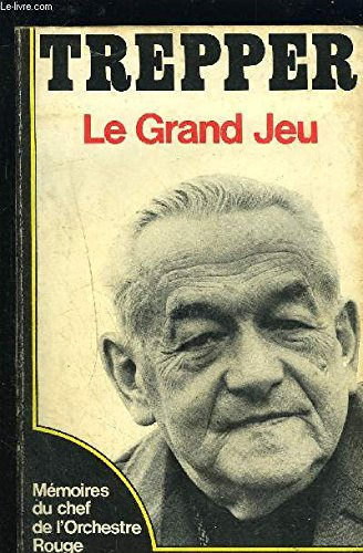 Le Grand jeu : mémoires du chef de l'orchestre rouge