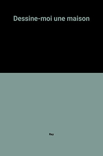Dessine-moi une maison