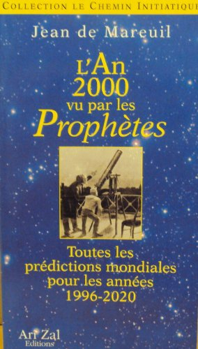 L'an 2000 vu par les prophètes : toutes les prédictions mondiales pour les années 1996-2020