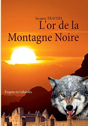 L'or de la montagne noire: Enigme en Cabardès
