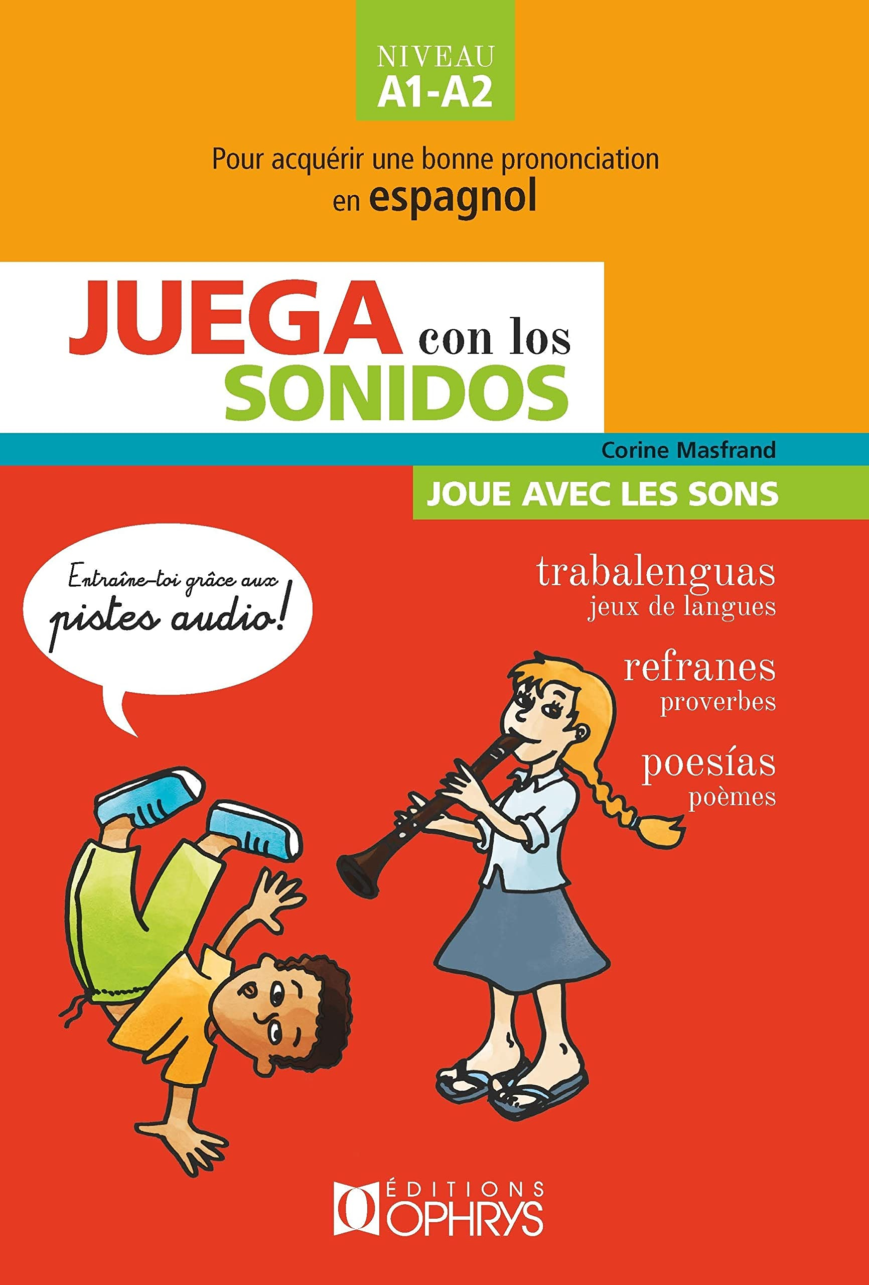 Juega con los sonidos. Joue avec les sons : niveau A1-A2 : pour acquérir une bonne prononciation en 