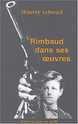 Rimbaud dans ses oeuvres