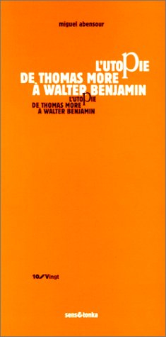 L'utopie de Thomas More à Walter Benjamin