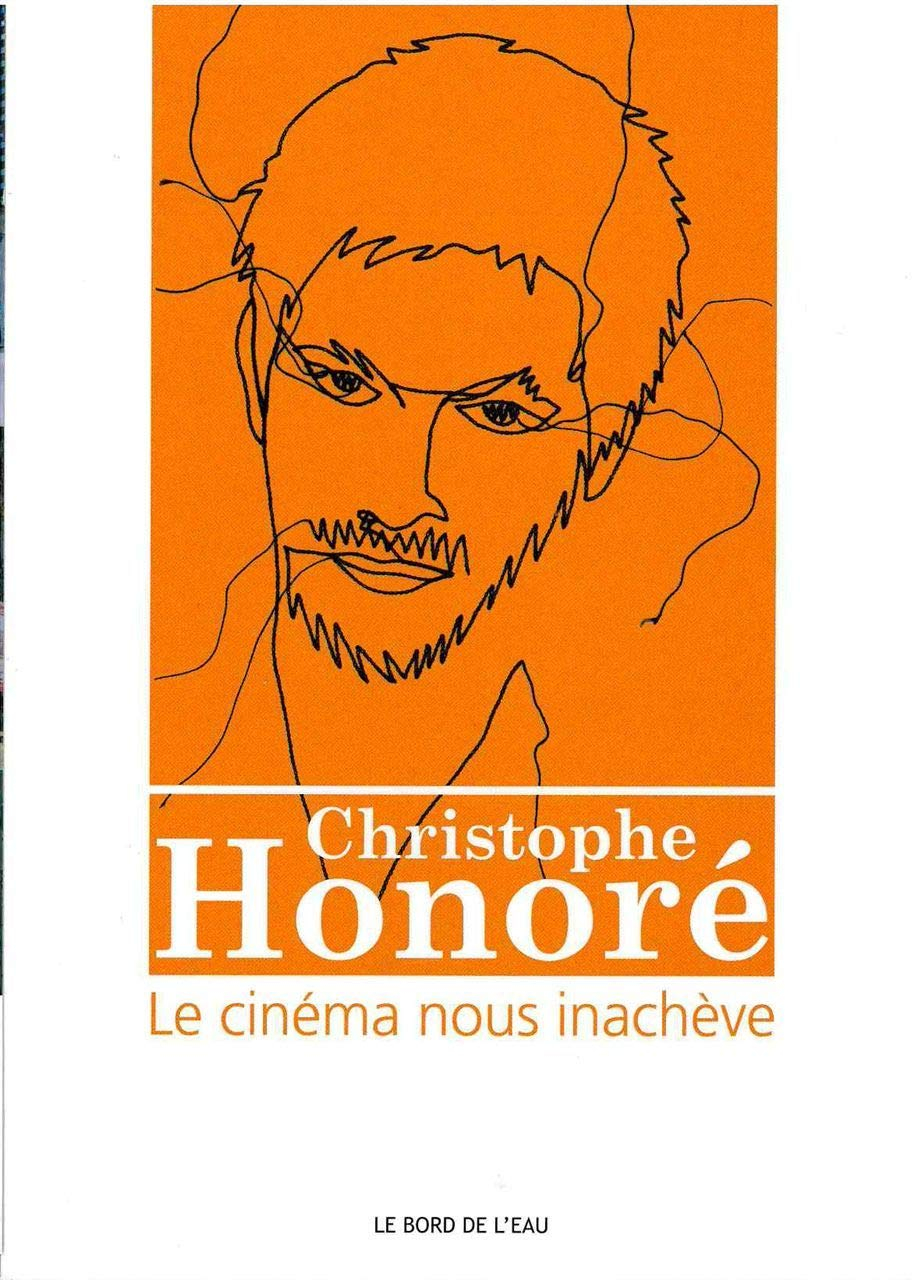 Christophe Honoré : le cinéma nous inachève