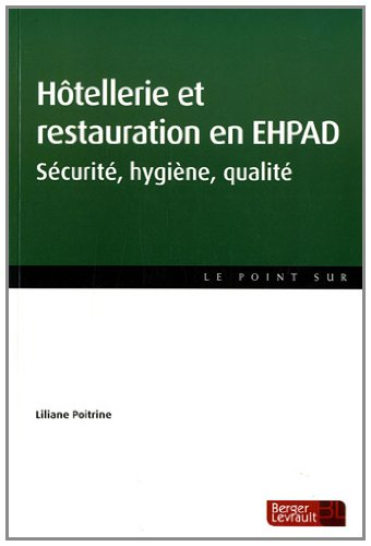 Hôtellerie et restauration en EHPAD : sécurité, hygiène, qualité