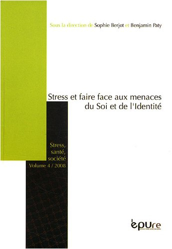 Stress, santé, société. Vol. 4. Stress et faire-face aux menaces du soi et de l'identité