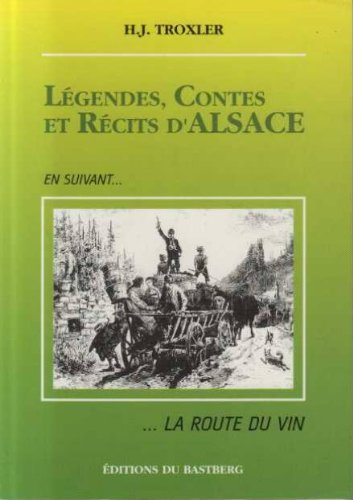 Légendes, contes et récits d'Alsace : en suivant la route du vin
