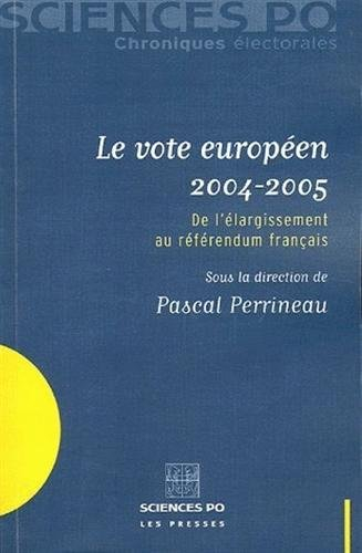 Le vote européen 2004-2005 : de l'élargissement au référendum français