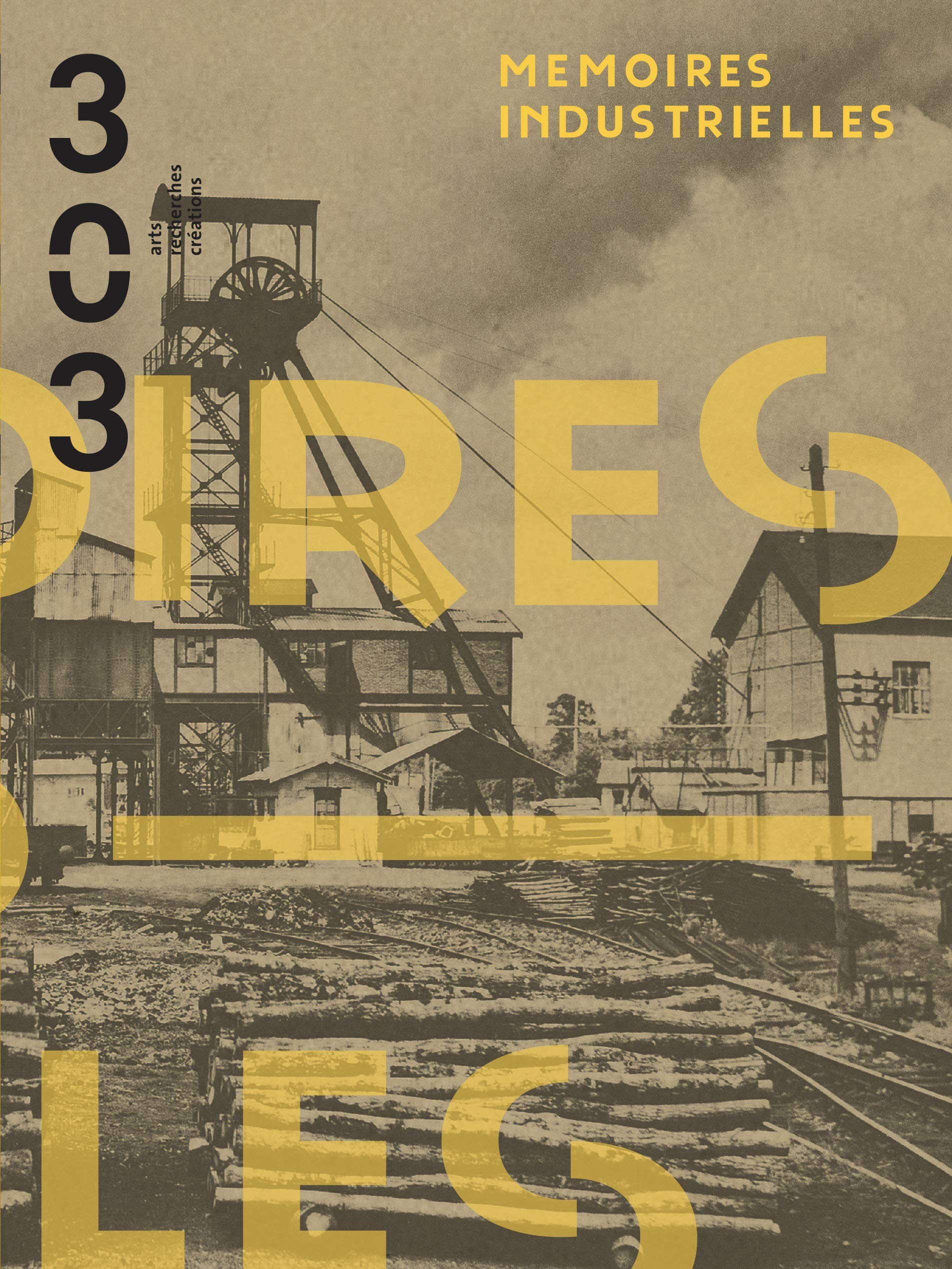 Trois cent trois-Arts, recherches et créations, n° 165. Mémoires industrielles