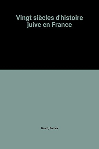 Pour le meilleur et pour le pire : vingt siècles d'histoire juive en France