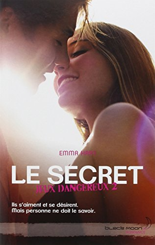 Jeux dangereux. Vol. 2. Le secret