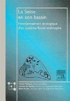 La Seine en son bassin : fonctionnement écologique d'un système fluvial anthropisé