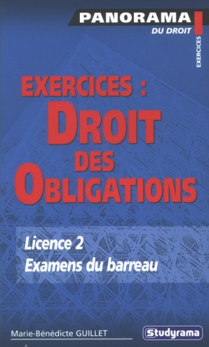 Droit des obligations : exercices, licence 2, examens du barreau : sources, contrats, responsablités