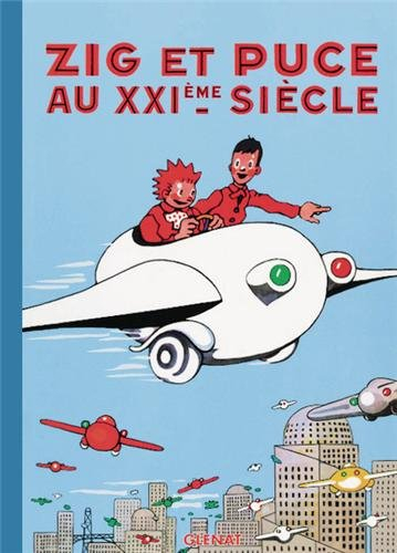 Zig et Puce. Vol. 9. Zig et Puce au XXIe siècle