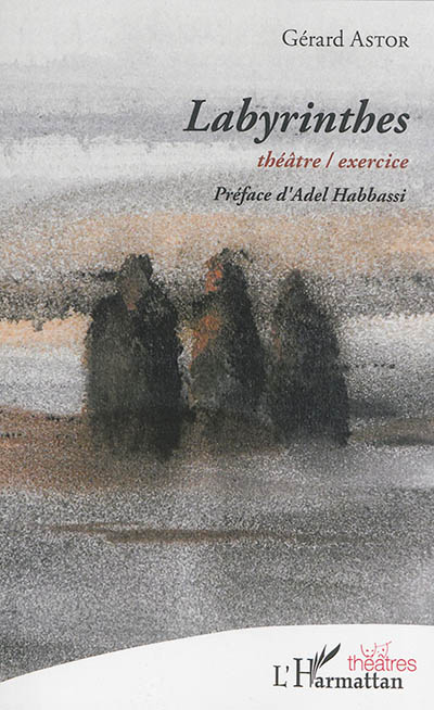 Labyrinthes : théâtre-exercice