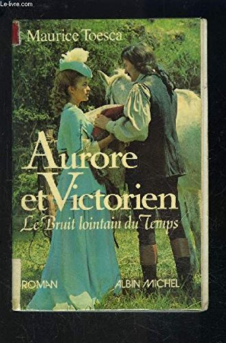 Aurore et Victorien : le bruit lointain du temps