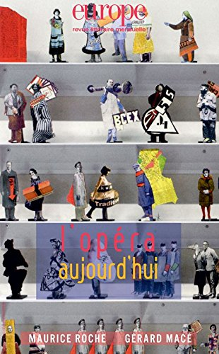 Europe, n° 1051-1052. L'opéra aujourd'hui
