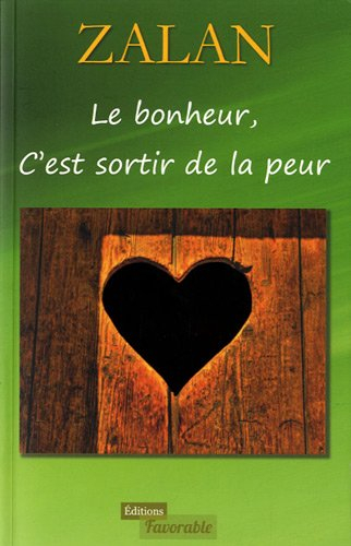 Le bonheur, c'est sortir de la peur