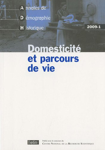Annales de démographie historique, n° 1 (2009). Domesticité et parcours de vie