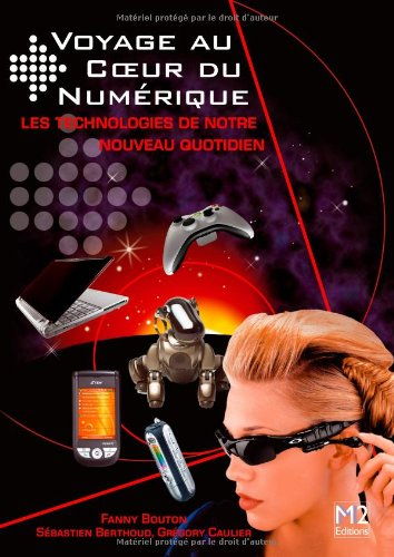 Voyage au coeur du numérique : les technologies de notre nouveau quotidien