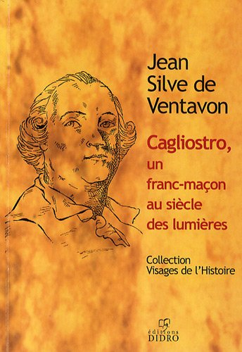Cagliostro : un franc-maçon au siècle des Lumières