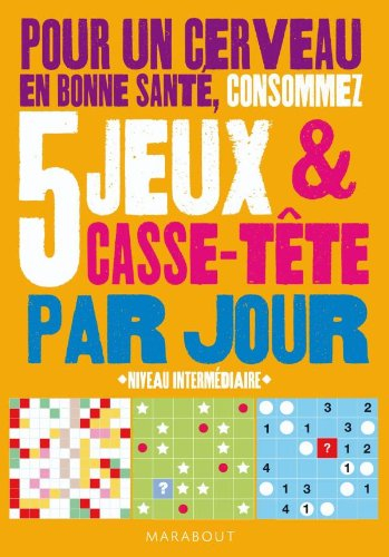 Pour un cerveau en bonne santé, consommez 5 jeux & casse-tête par jour : niveau intermédiaire