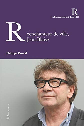 réenchanteur de ville, jean blaise