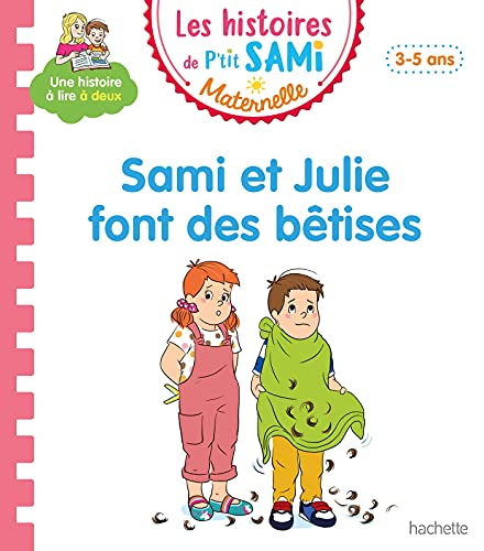 Les histoires de P'tit Sami Maternelle (3-5 ans) : Sami et Julie font des bêtises