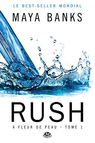 A fleur de peau. Vol. 1. Rush