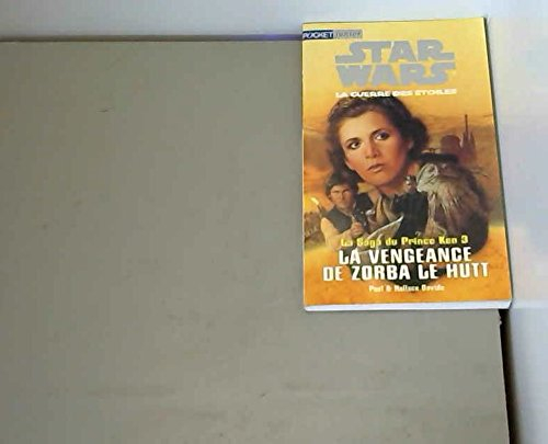 star wars. la saga du prince ken, tome 3 : la vengeance de zorba le hutt