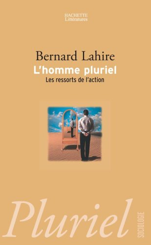 L'homme pluriel : les ressorts de l'action