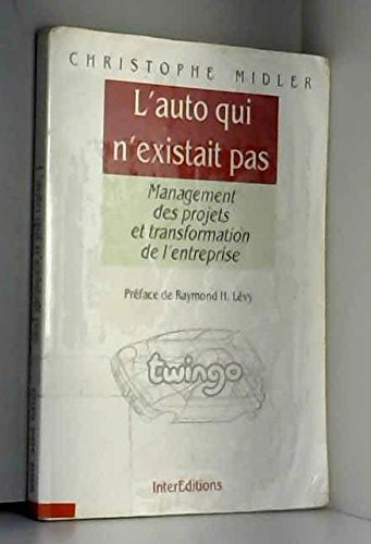 l'auto qui n'existait pas: management des projets et transformation de l'entreprise