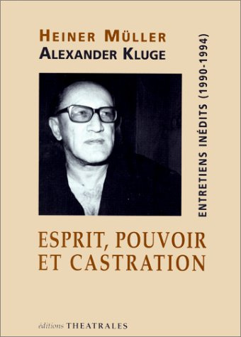 Entretiens inédits (1990-1994) : esprit, pouvoir et castration