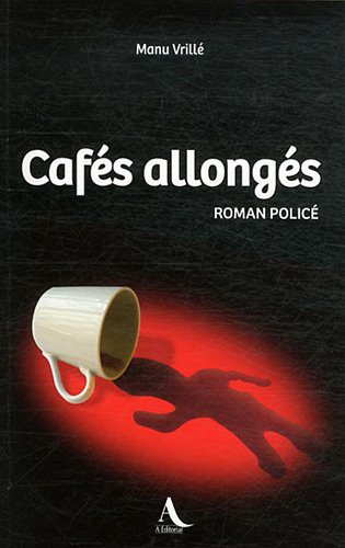 Cafés allongés : roman policé