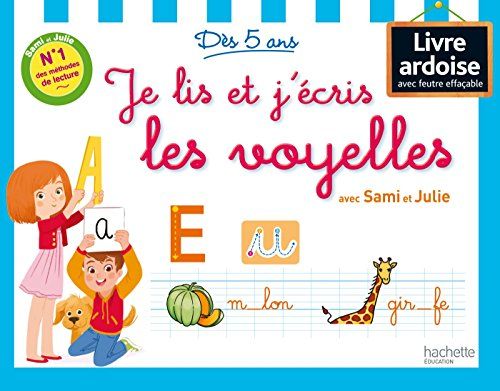 Je lis et j'écris les voyelles avec Sami et Julie : dès 5 ans : livre-ardoise avec feutre effaçable