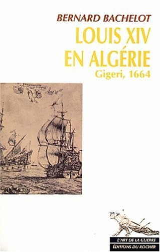 Louis XIV en Algérie : Gigeri 1664