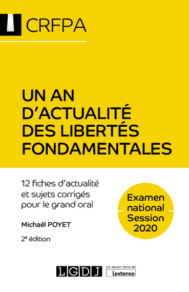 Un an d'actualité des libertés fondamentales : 12 fiches d'actualité et sujets corrigés pour le gran