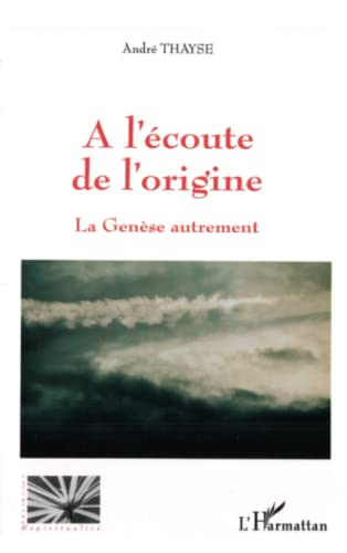 A l'écoute de l'origine : la Genèse autrement