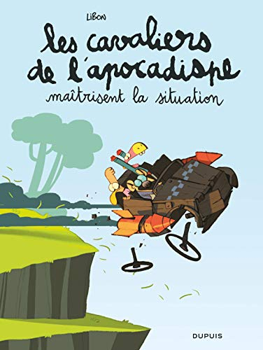Les cavaliers de l'apocadispe. Vol. 1. Les cavaliers de l'apocadispe maîtrisent la situation