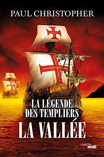 La légende des Templiers. Vol. 7. La vallée