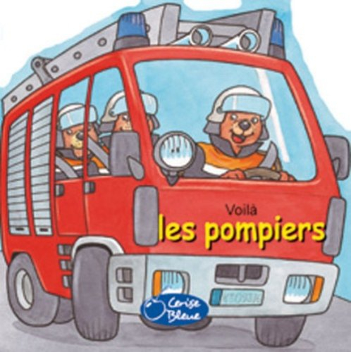 Voilà les pompiers