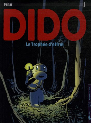 Dido. Vol. 1. Le trophée d'effroi
