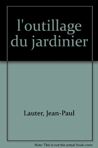 L'Outillage du jardinier