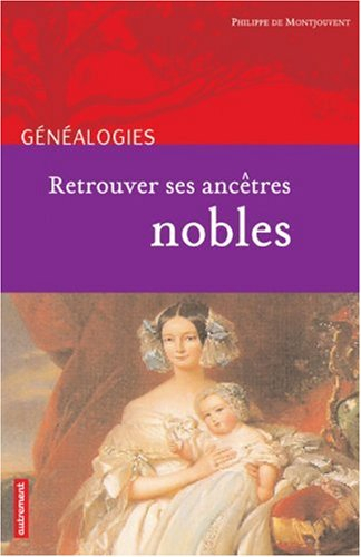 Retrouver ses ancêtres nobles