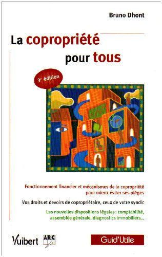 La copropriété pour tous : fonctionnement financier et mécanismes de la copropriété pour mieux évite