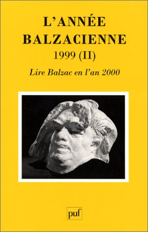 l'année balzacienne 1999 (ii). lire balzac en l'an 2000