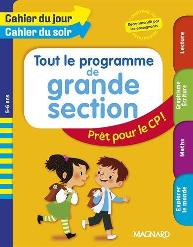 Tout le programme de grande section : prêt pour le CP ! : 5-6 ans