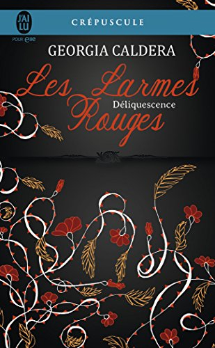 Les larmes rouges. Vol. 2. Déliquescence