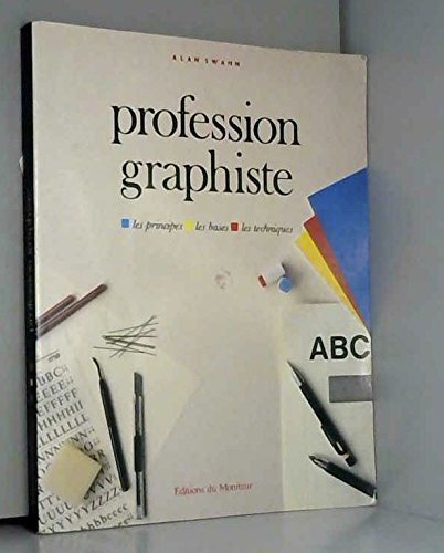 Profession graphiste : les principes, les bases, les techniques