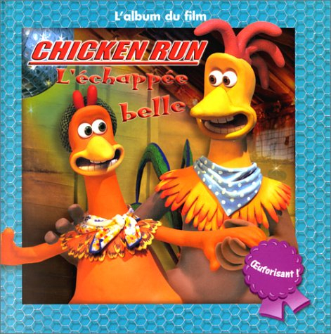 Chicken run : l'échappée belle
